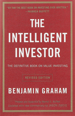Intelligent Investor: The Definitive Book On Value Investing - A Book Of Practical Counsel