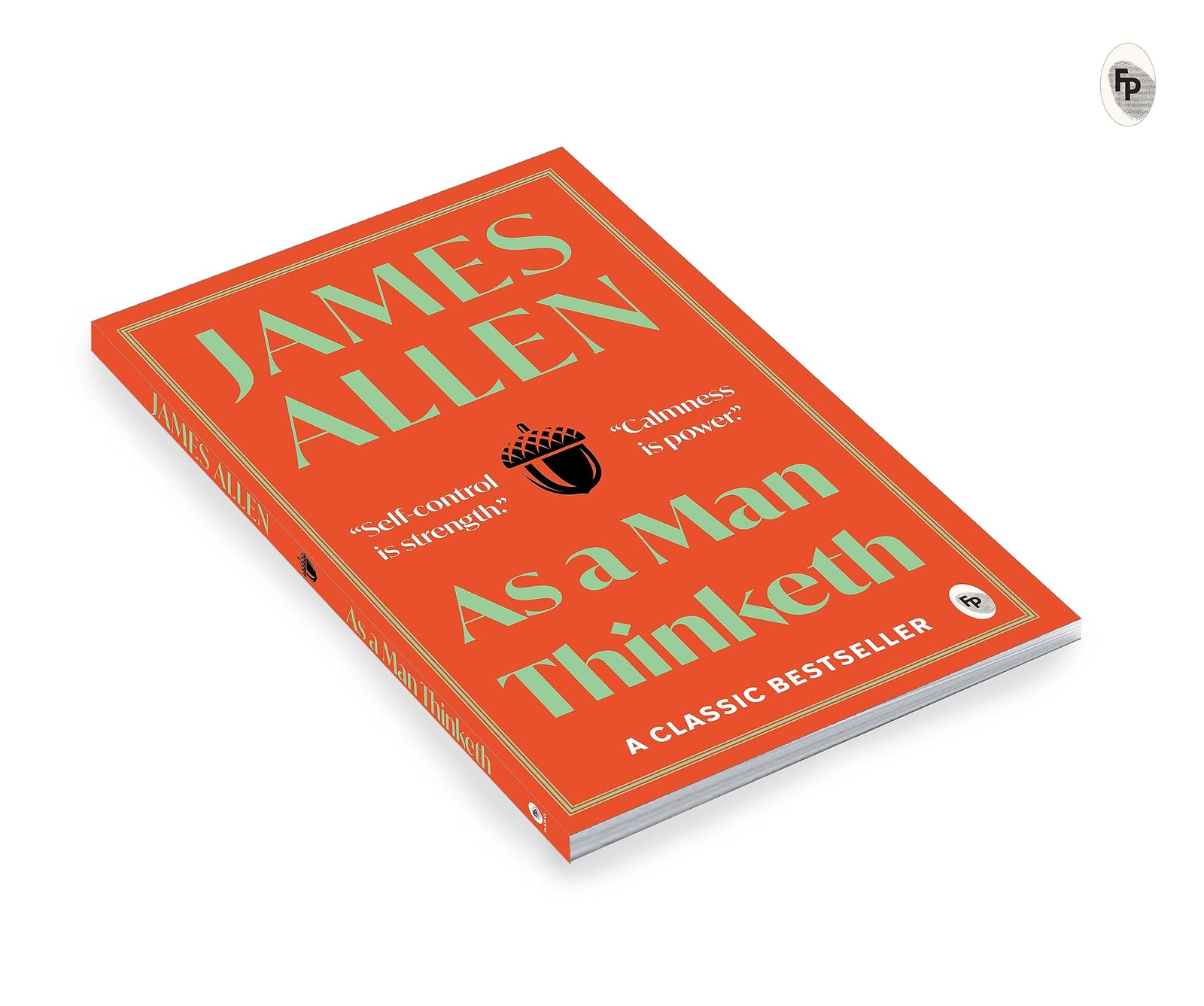 As a Man Thinketh by James Allen  Paperback