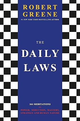 The Daily Laws: 366 Meditations from the author of the bestselling The 48 Laws of Power