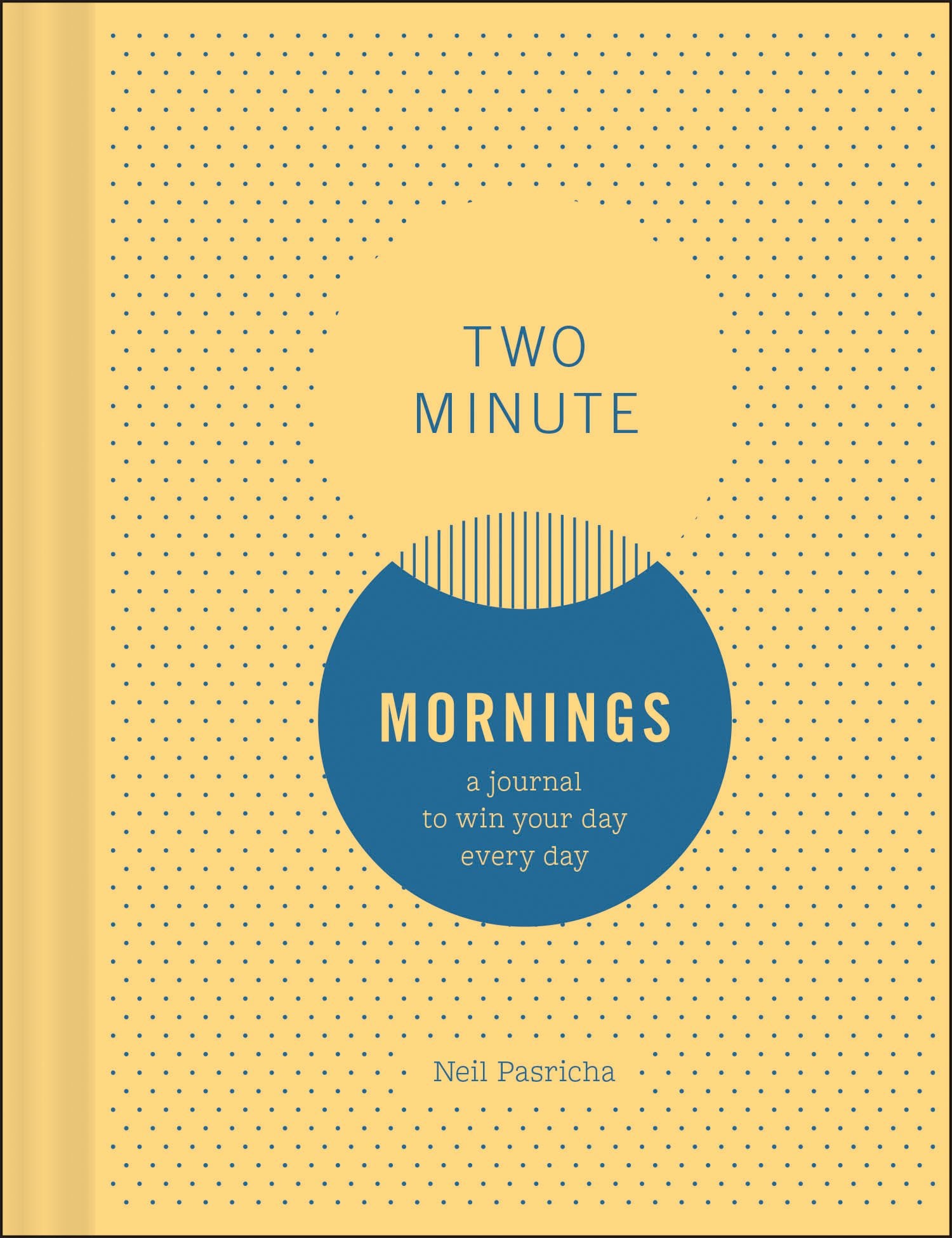 Chronicle Books Two Minute Mornings: A Journal to Win Your Day Every Day