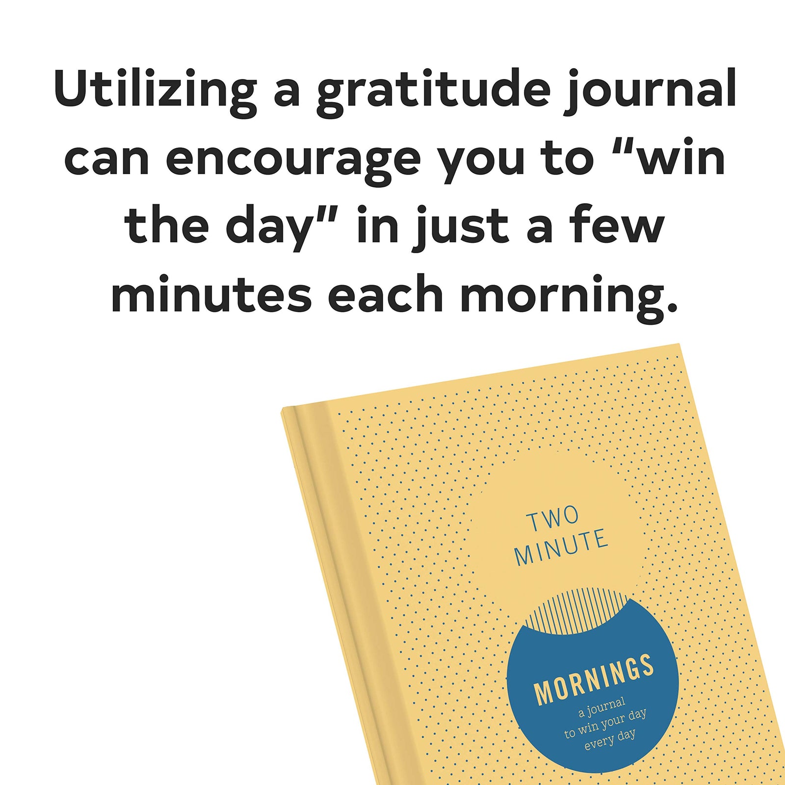 Chronicle Books Two Minute Mornings: A Journal to Win Your Day Every Day