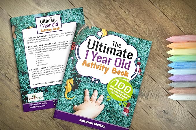 The Ultimate 1 Year Old Activity Book: 100 Fun Developmental and Sensory Ideas for Toddle