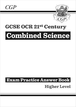 CGP GCSE Combined Science OCR 21st Century Answers – Higher Exam Practice Workbook